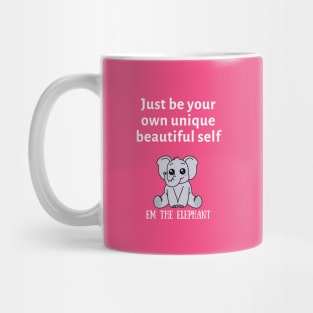 Just be your own unique beautiful self Mug